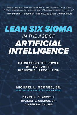 Cover for George Michael · Lean Six Sigma in the Age of Artificial Intelligence: Harnessing the Power of the Fourth Industrial Revolution (Hardcover Book) [Ed edition] (2019)