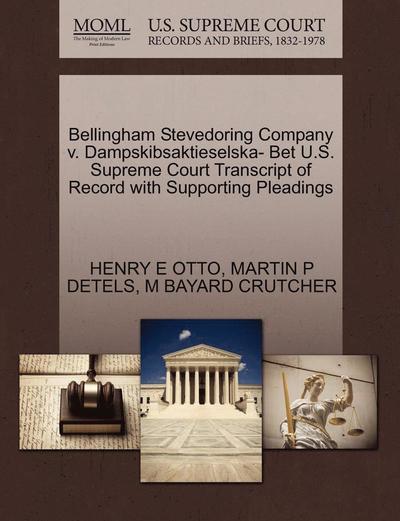Cover for Henry E Otto · Bellingham Stevedoring Company V. Dampskibsaktieselska- Bet U.s. Supreme Court Transcript of Record with Supporting Pleadings (Paperback Book) (2011)