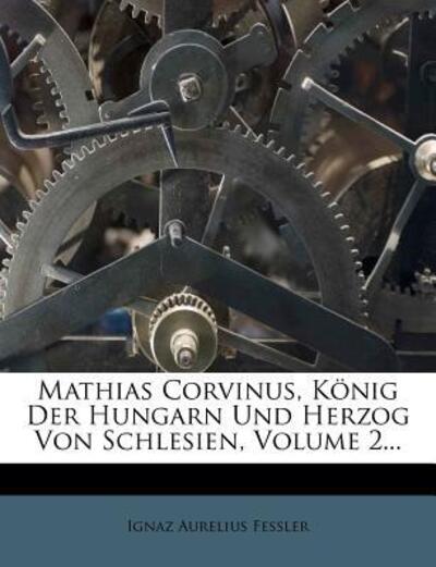 Cover for Fessler · Mathias Corvinus, König der Hun (Book)