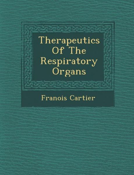 Cover for Fran Ois Cartier · Therapeutics of the Respiratory Organs (Paperback Book) (2012)