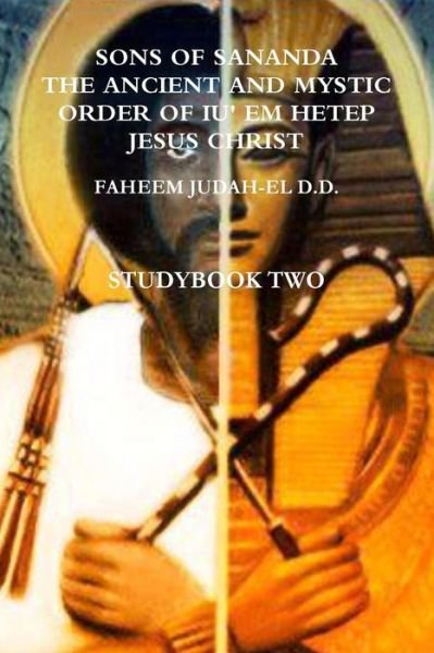 Cover for Faheem Judah-el D.d. · Sons of Sananda the Ancient and Mystic Order of Iu' Em Hetep Jesus Christ Study Book Two (Paperback Book) (2013)