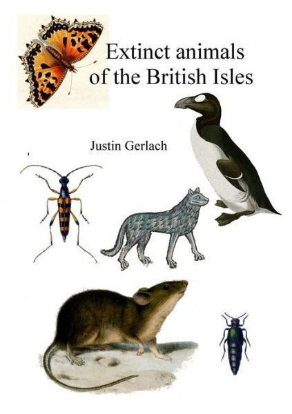 Justin Gerlach · Extinct Animals of the British Isles (Paperback Book) (2014)