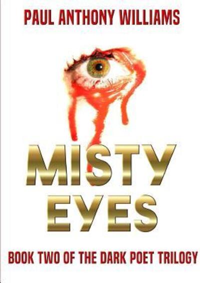 Cover for Paul Anthony Williams · Misty Eyes: Book Two of the Dark Poet Trilogy (Pocketbok) (2016)