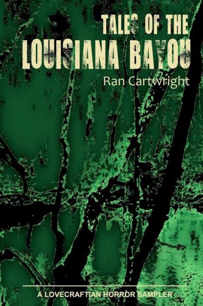 Cover for Ran Cartwright · Tales of the Louisiana Bayou (Paperback Book) (2015)