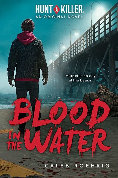 Cover for Caleb Roehrig · Blood in the Water (A Hunt A Killer Original Novel) - Hunt A Killer (Paperback Book) (2022)