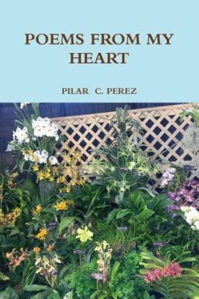 Cover for Pilar C. Perez · Poems from My Heart (Pocketbok) (2018)