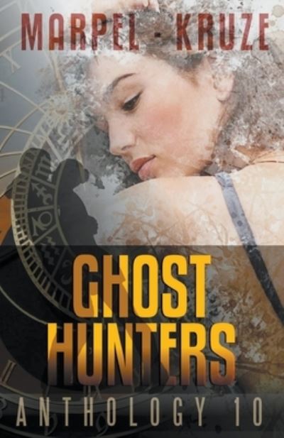 Cover for J. R. Kruze · Ghost Hunters Anthology 10 (Paperback Book) (2020)