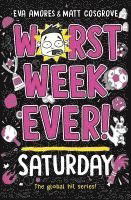 Cover for Eva Amores · Worst Week Ever! Saturday - Worst Week Ever! (Pocketbok) (2025)