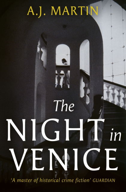 Cover for A.J. Martin · The Night in Venice: An irresistible historical novel – The Talented Mr Ripley meets A Room with a View (Paperback Book) (2025)