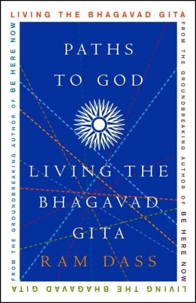 Cover for Ram Dass · Paths to God: Living the Bhagavad Gita (Paperback Bog) (2005)