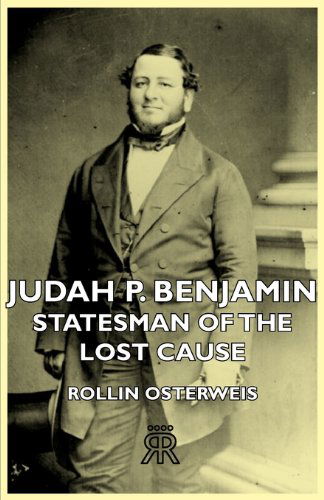 Cover for Rollin Osterweis · Judah P. Benjamin - Statesman of the Lost Cause (Paperback Book) (2007)