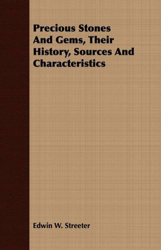 Cover for Edwin W. Streeter · Precious Stones and Gems, Their History, Sources and Characteristics (Paperback Book) (2008)