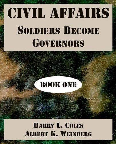 Cover for Harry L Coles · Civil Affairs: Soldiers Become Governors (Book One) (Paperback Book) (2005)