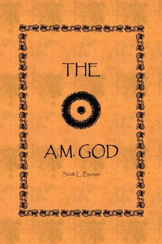 Cover for Scott E. Byorum · The A.m. God (Hardcover Book) (2006)