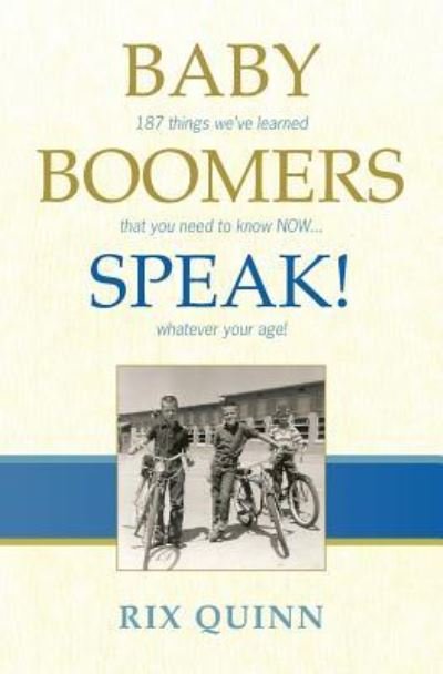 Baby Boomers Speak! - Rix Quinn - Książki - Booksurge Publishing - 9781419683039 - 1 lutego 2008