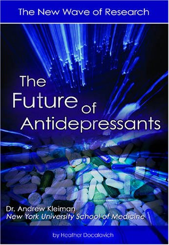 Cover for Heather Docalavich · The Future of Antidepressants: the New Wave of Research (Hardcover Book) (2007)