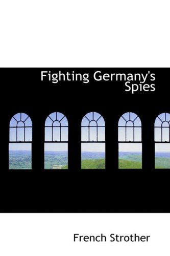 Cover for French Strother · Fighting Germany's Spies (Paperback Book) (2008)