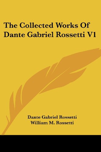 Cover for Dante Gabriel Rossetti · The Collected Works of Dante Gabriel Rossetti V1 (Paperback Book) (2006)