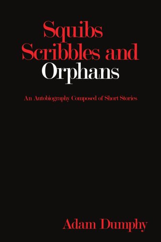 Cover for David Adams · Squibs Scribbles and Orphans: an Autobiography Composed of Short Stories (Paperback Book) (2008)