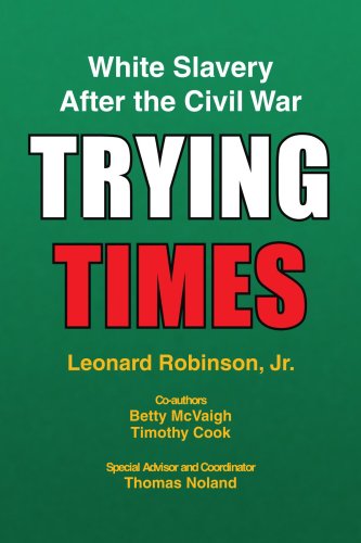 Cover for Leonard Robinson Jr. · Trying Times: White Slavery After the Civil War (Paperback Book) (2008)
