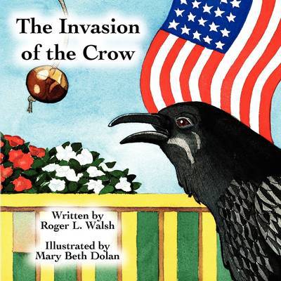Cover for Roger L. Walsh · The Invasion of the Crow (Paperback Book) (2009)