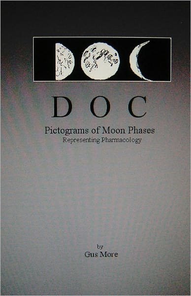 Cover for Gus More · Doc: Pictograms of Moon Phases - Representing Pharmacology (Pocketbok) (2009)