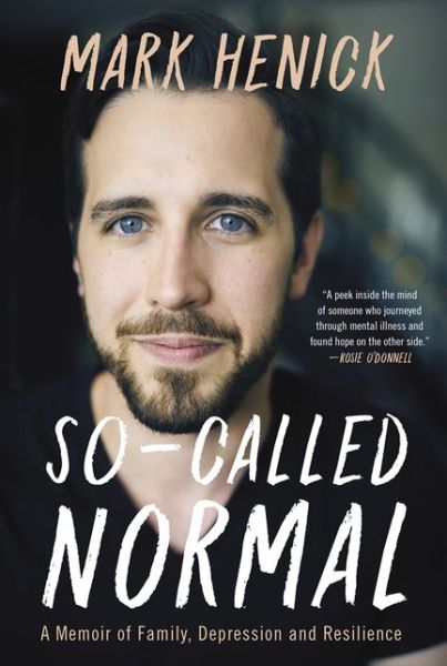 Cover for Mark Henick · So-Called Normal: A Memoir of Family, Depression and Resilience (Paperback Book) (2023)