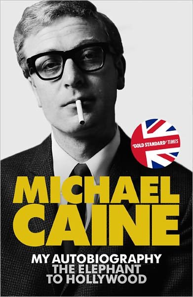 Cover for Michael Caine · The Elephant to Hollywood: Michael Caine's most up-to-date, definitive, bestselling autobiography (Paperback Book) (2011)