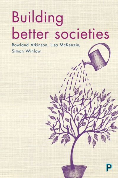 Cover for Rowland Atkinson · Building Better Societies: Promoting Social Justice in a World Falling Apart (Paperback Book) (2017)