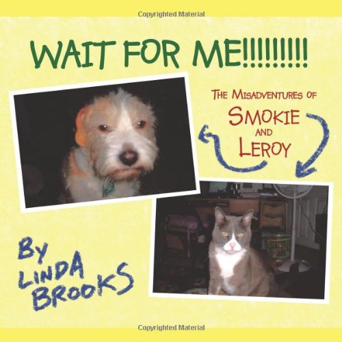 Cover for Linda Brooks · Wait for Me!!!!!!!!!: the Misadventures of Smokie and Leroy (Paperback Book) (2009)