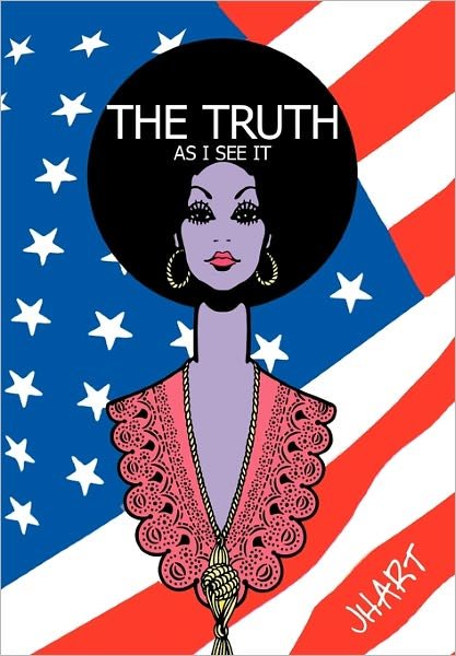 Cover for Jhart · The Truth As I See It (Hardcover bog) (2010)