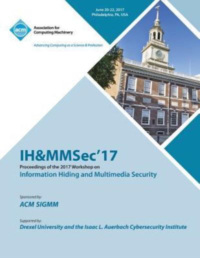 Cover for Ih&amp;mmsec '17 Conference Committee · IH&amp;MMSec '17: ACM Information Hiding and Multimedia Security Workshop (Pocketbok) (2018)