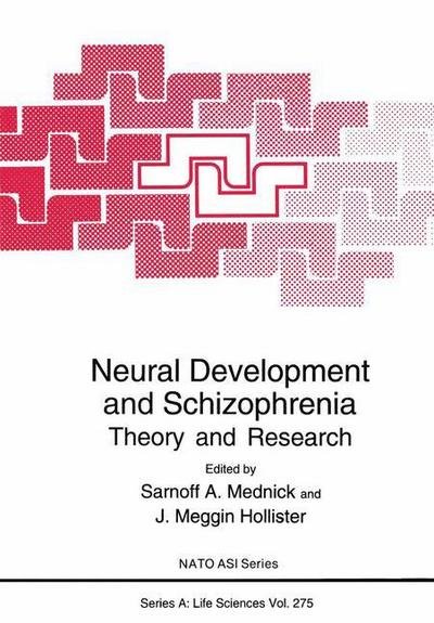 Cover for Sarnoff a Mednick · Neural Development and Schizophrenia: Theory and Research - NATO Science Series A (Paperback Book) [Softcover reprint of the original 1st ed. 1995 edition] (2012)
