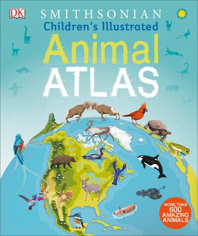 Cover for Dk · Children's Illustrated Animal Atlas (Hardcover Book) (2017)