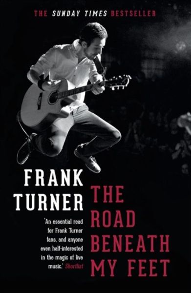 The Road Beneath My Feet - Frank Turner - Livros - Headline Publishing Group - 9781472222039 - 11 de fevereiro de 2016