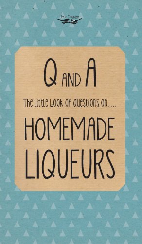 Cover for Two Magpies Publishing · Little Book of Questions on Homemade Liqueurs (Hardcover Book) (2013)