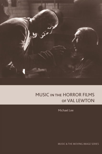 Cover for Michael Lee · Music in the Horror Films of Val Lewton - Music and the Moving Image (Taschenbuch) (2024)