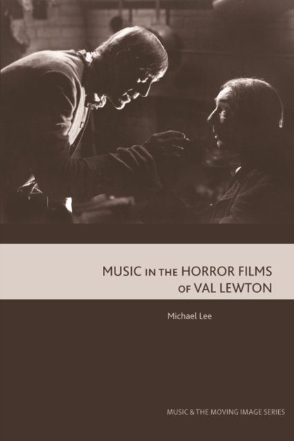 Cover for Michael Lee · Music in the Horror Films of Val Lewton - Music and the Moving Image (Paperback Book) (2024)
