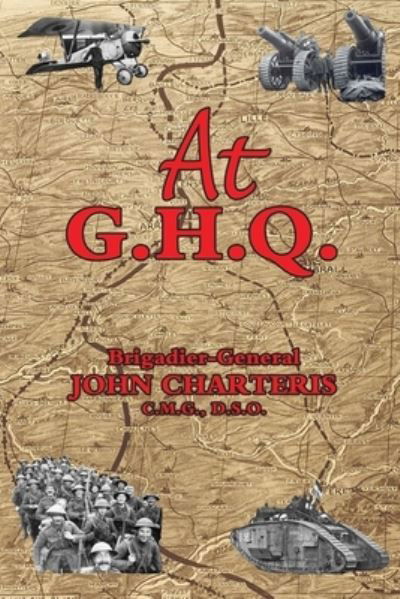 Cover for Brigadier John Charteris · At G. H. Q. (Bok) (2023)