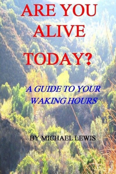 Cover for Michael Lewis · Are You Alive Today? a Guide to Your Waking Hours (Paperback Bog) (2012)