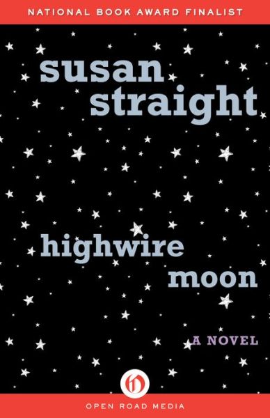 Cover for Susan Straight · Highwire Moon (Book) (2014)