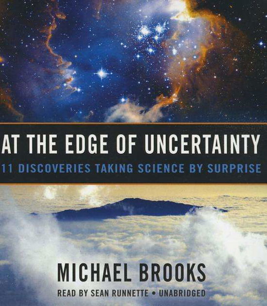 Cover for Michael Brooks · At the Edge of Uncertainty: 11 Discoveries Taking Science by Surprise (CD) (2015)