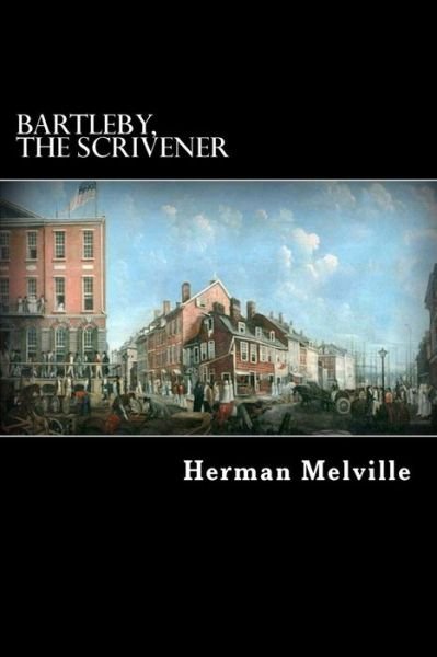 Cover for Herman Melville · Bartleby, the Scrivener: a Story of Wall Street (Taschenbuch) (2013)