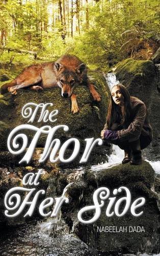 Cover for Nabeelah Dada · The Thor at Her Side (Hardcover bog) (2014)