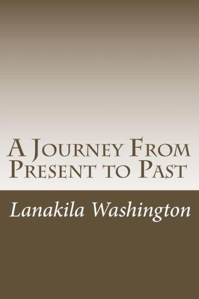 Cover for Mas Lanakila Washington · A Journey from Present to Past (Paperback Book) (2013)
