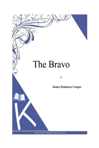 Cover for J Fenimore Cooper · The Bravo (Taschenbuch) (2013)