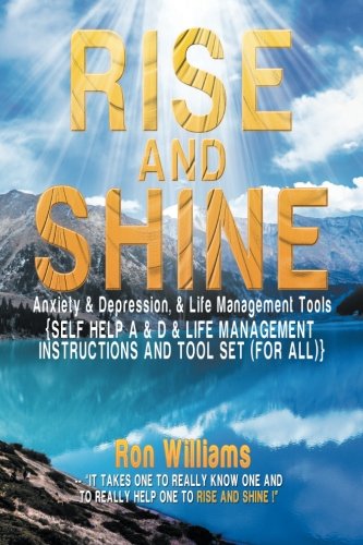 Cover for Ron Williams · Rise and Shine: Anxiety &amp; Depression, &amp; Life Management Tools (Taschenbuch) (2014)