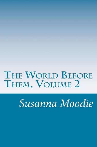 Cover for Susanna Moodie · The World Before Them, Volume 2 (Paperback Book) (2014)