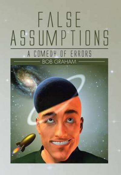 Senator Bob Graham · False Assumptions (Hardcover bog) (2015)