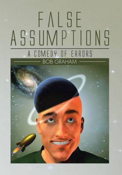 Senator Bob Graham · False Assumptions (Inbunden Bok) (2015)